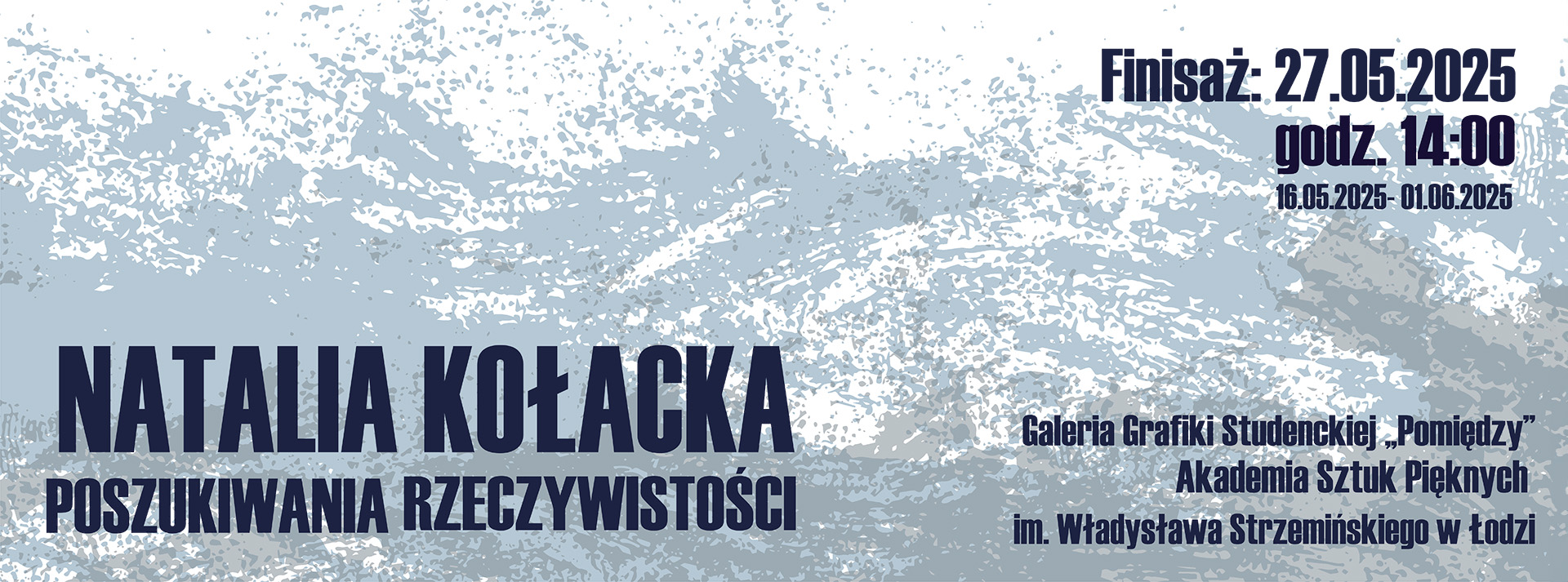 Baner wystawy Natalia Kołacka. Poszukiwania rzeczywistości. Grafika