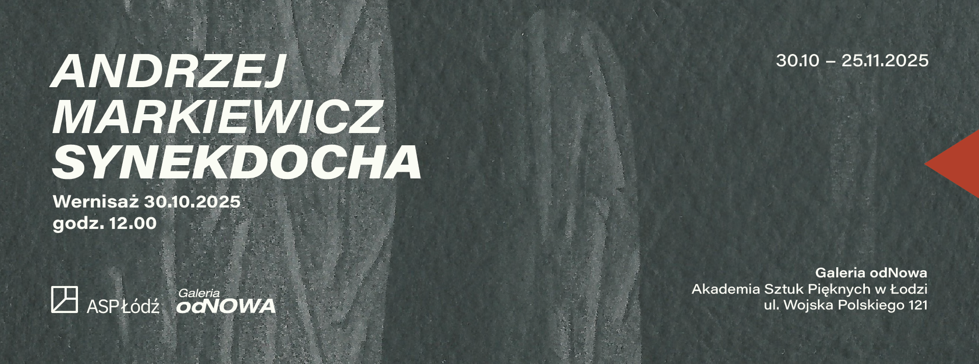 Baner wystawy Andrzej Markiewicz. Synekdocha