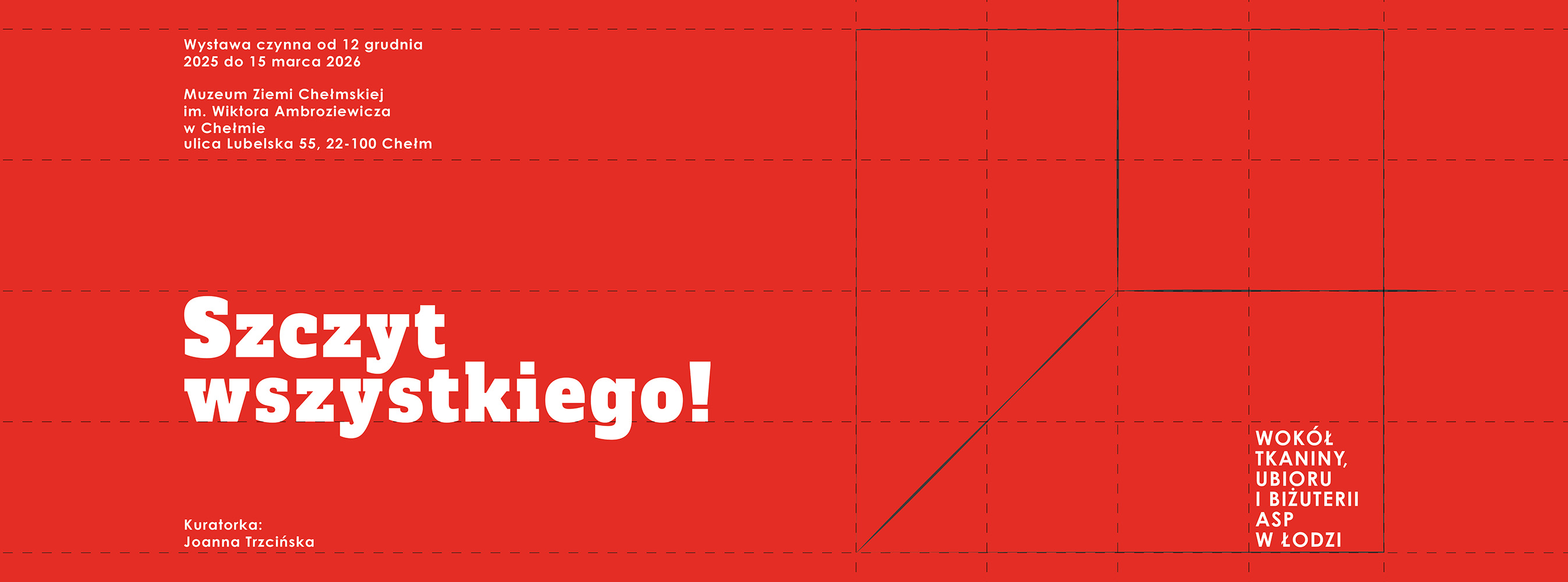 Baner wystawy Szczyt wszystkiego! Wokół tkaniny, ubioru i biżuterii ASP w Łodzi