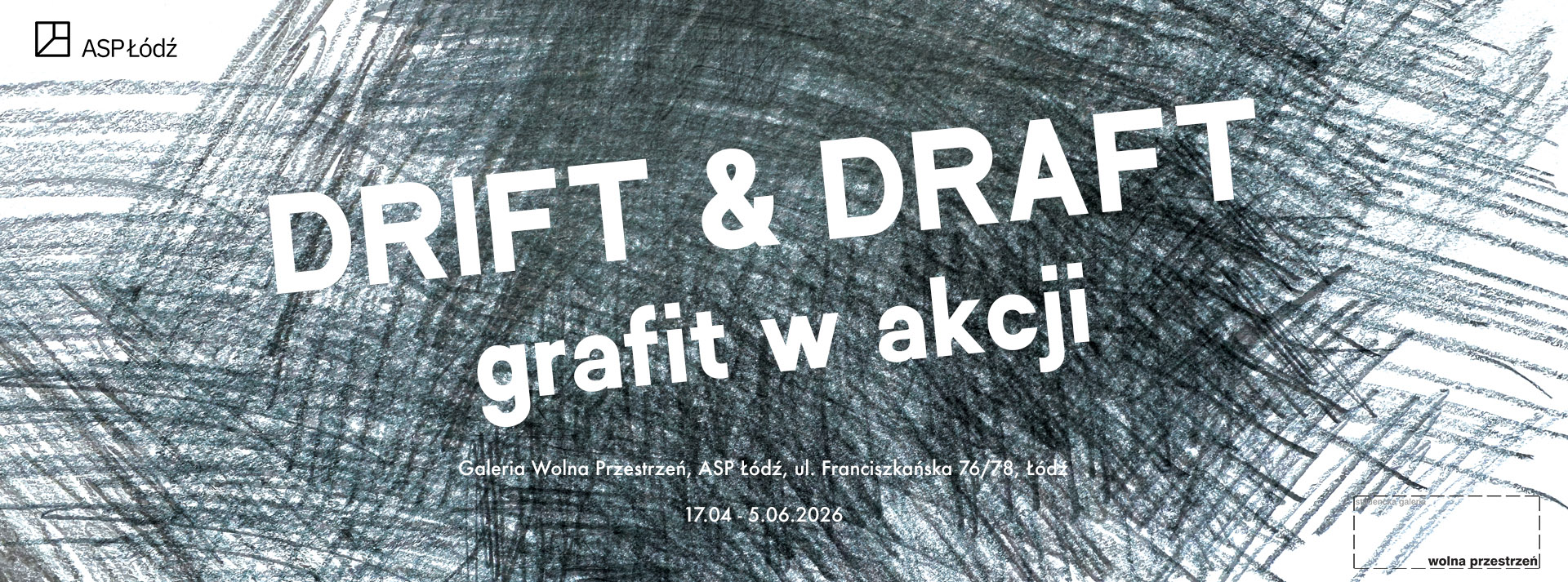 Baner wystawy Drift & draft, grafit w akcji