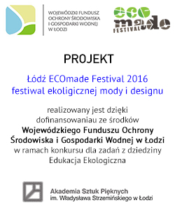 Łódź ECOmade Festival 2016 – festiwal ekologicznej mody i designu